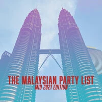 The Malaysian Party List - Mid 2021 Edition