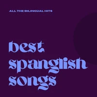 Best Spanglish Songs