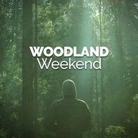 Woodland Weekend