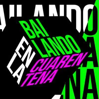 Bailando en la  Cuarentena