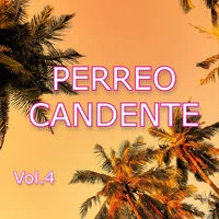 Perreo Candente Vol. 4