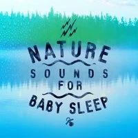 Nature Sounds: For Baby Sleep