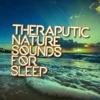 Therapeutic Nature Sounds for Sleep