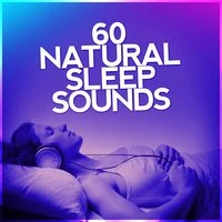 60 Natural Sleep Sounds: Peaceful Rest, Mindful Meditation, Spa, Wilderness Soundscapes