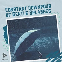 Constant Downpour of Gentle Splashes
