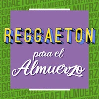 Reggaeton para el Almuerzo