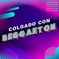 Colgado con reggeaton