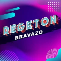 Regeton bravazo
