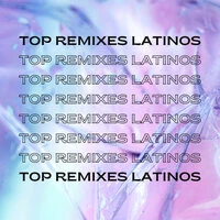 Top Remixes Latinos