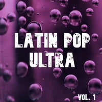 Latin Pop Ultra Vol. 1