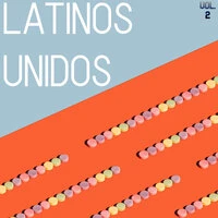 Latinos Unidos Vol. 2