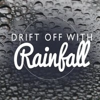 Drift off with Rainfall