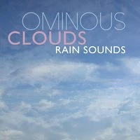 Ominous Clouds: Rain Sounds