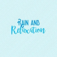 Rain and Relaxation