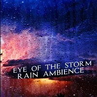 Eye of the Storm: Rain Ambience