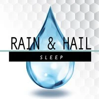 Rain and Hail: Sleep