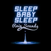 Sleep Baby Sleep: Rain Sounds