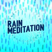 Rain Meditation: Sounds of Nature, Mindful Rainfall, Soothing Rain Drops, Peaceful Calm