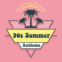 90s Summer Anthems