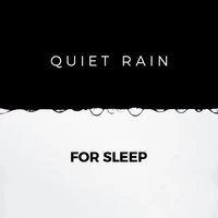 Quiet Rain for Sleep