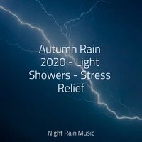 Autumn Rain 2020 - Light Showers - Stress Relief