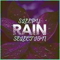 Sleepy Rain Selection