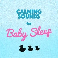 Calming Sounds for Baby Sleep