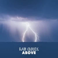 Rain Clouds Above