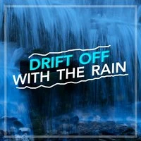 Drift off with the Rain