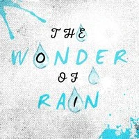 The Wonder of Rain