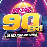 Wir Sind 90er! - Die Hits Einer Generation