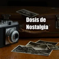 Dosis de Nostalgia
