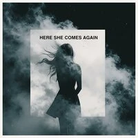 Here She Comes Again