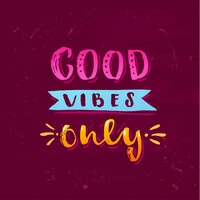 Good Vibes Only