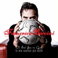 Ci devi fare un goal - Le mie canzoni più belle