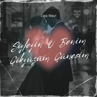 Söyleyin O Benim Gökyüzüm Güneşim