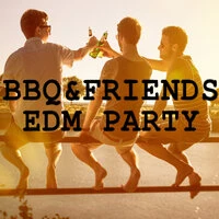 BBQ & FRIENDS EDM Party