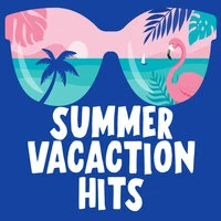 Summer Vacation Hits