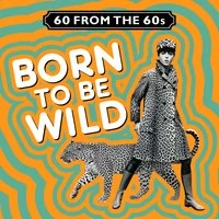 60 from the 60s - Born to Be Wild