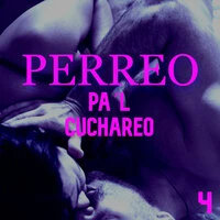 Perreo Pa'l Cuchareo Vol. 4