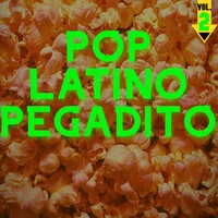 Pop Latino Pegadito Vol. 2