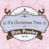 It's Christmas Time with Elvis Presley, Vol. 01