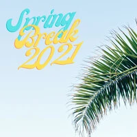 Spring Break 2021