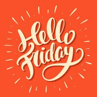 Hello Friday