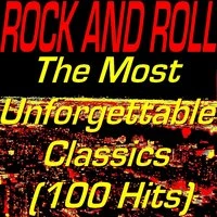 Rock and Roll: The Most Unforgettable Classics