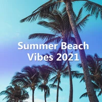 Summer Beach Vibes 2021