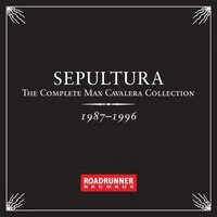 The Complete Max Cavalera Collection 1987-1996