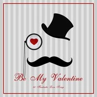 Be My Valentine - 40 Fantastic Love Songs