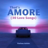 That's Amore (30 Love Songs)