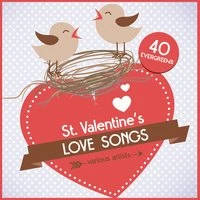 St. Valentine's Love Songs (40 Evergreens)